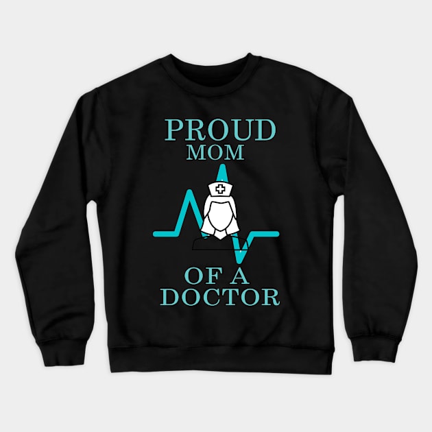 proud mom of a doctor Crewneck Sweatshirt by 29 hour design